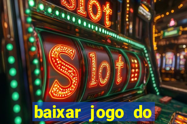 baixar jogo do tigrinho plataforma nova